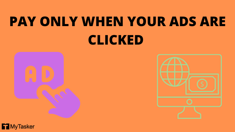 PAY ONLY WHEN YOUR ADS ARE CLICKED